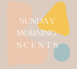 Sunday Morning Scents 